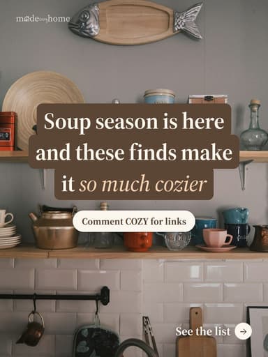 Soup season is here and these finds make it so much cozier